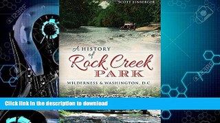 FAVORITE BOOK  A History of Rock Creek Park: Wilderness   Washington, D.C. (Landmarks) FULL ONLINE