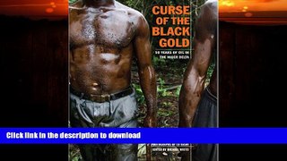 EBOOK ONLINE  Curse of the Black Gold: 50 Years of Oil in The Niger Delta FULL ONLINE