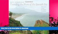 GET PDF  Traveling the Shore of the Spanish Sea: The Gulf Coast of Texas and Mexico (Charles and