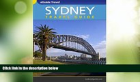 Big Deals  Sydney Travel Guide, Your eGuide to Sydney Australia.  Full Read Most Wanted
