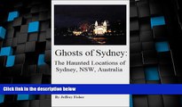 Big Deals  Ghosts of Sydney: The Haunted Locations of Sydney, New South Wales, Australia  Best