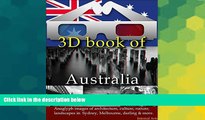 Must Have  3D Book of Australia. Anaglyph images of architecture, culture, nature, landscapes in