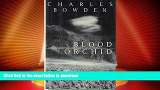 FAVORITE BOOK  Blood Orchid:: An Unnatural History of America FULL ONLINE