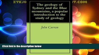 Big Deals  The geology of Sydney and the Blue mountains, a popular introduction to the study of