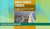 Big Deals  GOLD COAST TRAVEL: SYDNEY TO GOLD COAST ROAD TRIP  Full Read Best Seller