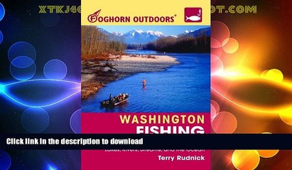 Download Video: EBOOK ONLINE  Foghorn Outdoors Washington Fishing: The Complete Guide to Fishing on Lakes,