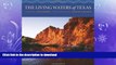 READ BOOK  The Living Waters of Texas (River Books, Sponsored by The Meadows Center for Water and