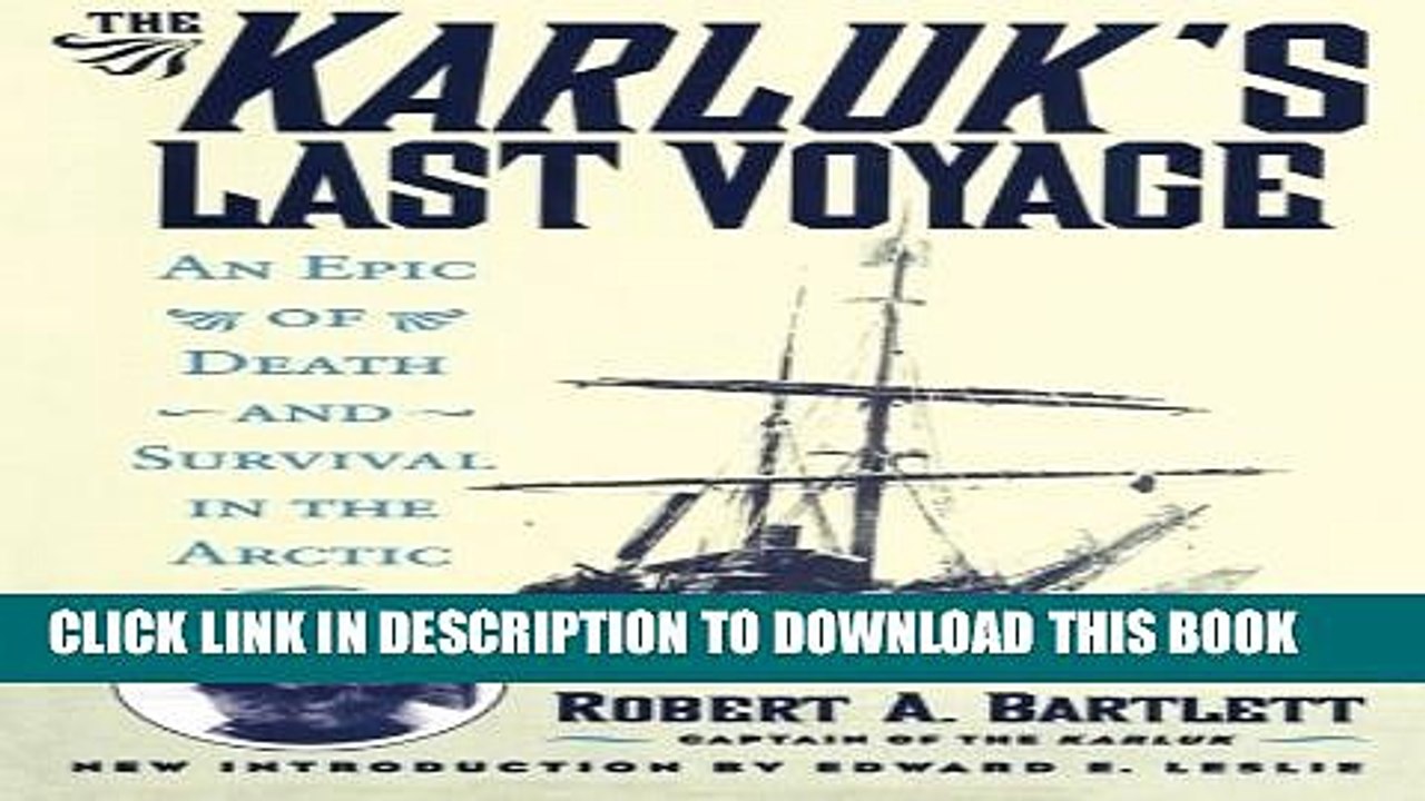 [Read PDF] The Karluk s Last Voyage: An Epic of Death and Survival in the Arctic Ebook Online