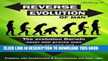 [PDF] Reverse Evolution of Man: The evolution Darwin never saw proves man was created and why