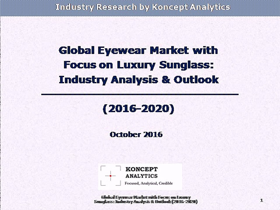 Global Eyewear Market with Focus on Luxury Sunglass: Industry Analysis & Outlook (2016-2020)