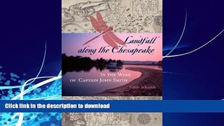READ BOOK  Landfall along the Chesapeake: In the Wake of Captain John Smith  PDF ONLINE
