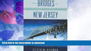 EBOOK ONLINE  The Bridges of New Jersey: Portraits of Garden State Crossings  GET PDF