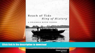 FAVORITE BOOK  Reach of Tide, Ring of History: A Columbia River Voyage (Northwest Reprints