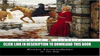 [PDF] Kristin Lavransdatter II: The Wife (Penguin Classics) Full Online