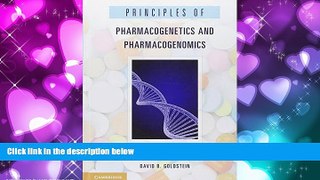 For you Principles of Pharmacogenetics and Pharmacogenomics