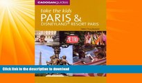 GET PDF  Take the Kids Paris and Disneyland Resort, Paris, 6th Ed.  GET PDF