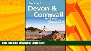 GET PDF  Frommer s Devon and Cornwall With Your Family (Frommers With Your Family Series)  BOOK