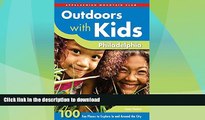 READ BOOK  Outdoors with Kids Philadelphia: 100 Fun Places To Explore In And Around The City (AMC