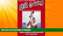 READ BOOK  Still Cruising- A Family Travels the World: Australia to Asia, Africa and America FULL