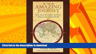 GET PDF  The Amazing Journey: True Story of a Father and Son s Odyssey Around the World  BOOK