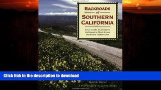 FAVORITE BOOK  Backroads of Southern California: Your Guide to Southern California s Most Scenic