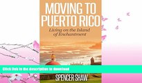 FAVORITE BOOK  Moving to Puerto Rico: Living on the Island of Enchantment (Travel Book Series 1)