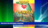 READ BOOK  Kids Love Florida: A Family Travel Guide to Exploring 