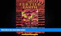 Online eBook The Fertile Earth: Nature s Energies in Agriculture, Soil Fertilisation and Forestry