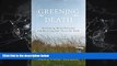 Online eBook Greening Death: Reclaiming Burial Practices and Restoring Our Tie to the Earth