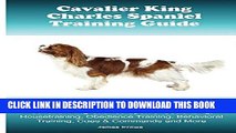 [PDF] Cavalier King Charles Spaniel Training Guide. Cavalier King Charles Spaniel Training Book