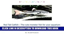 [PDF] Red Tail Catfish : The cute monster fish for your aquarium Full Online
