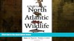 Enjoyed Read A Field Guide to North Atlantic Wildlife: Marine Mammals, Seabirds, Fish, and Other