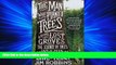 eBook Download The Man Who Planted Trees: A Story of Lost Groves, the Science of Trees, and a Plan