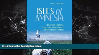 Enjoyed Read Isles of Amnesia: The History, Geography, and Restoration of America s Forgotten