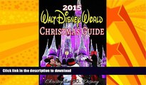 FAVORITE BOOK  2015 Walt Disney World Christmas Guide: An Unofficial Guide to Help Plan Your