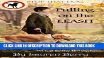 [PDF] Stop That Dog! - Pulling on The Leash Full Online