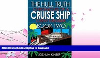 READ BOOK  The Hull Truth: Chronicles of a Cruise Ship Crew Member (Book Two) (Volume 2) FULL