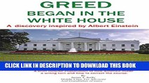 [DOWNLOAD] PDF BOOK GREED began in the WHITE HOUSE: It helps the rich get richer, forces the poor