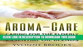 [PDF] Aroma-Care: Caring for the elderly with therapeutic essential oil blends Popular Online
