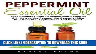 [PDF] Peppermint Essential Oil: The Complete Guide To Peppermint Essential Oil - How to Use