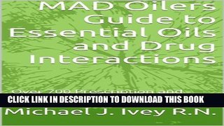 [PDF] MAD Oilers Guide to Essential Oils and Drug Interactions: Over 700 Prescription and Over the