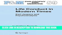 [PDF] Life Conduct in Modern Times: Karl Jaspers and Psychoanalysis (Philosophy and Medicine) Full