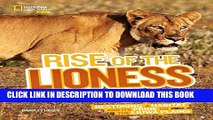 [PDF] Rise of the Lioness: Restoring a Habitat and its Pride on the Liuwa Plains Popular Online