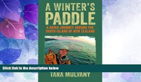 Must Have PDF  A Winter s Paddle: Sea Kayaking Around the South Island  Full Read Most Wanted