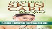 [PDF] Natural Skin Care Recipes: A Great Collection Of All-Natural Skin Care  Solutions And