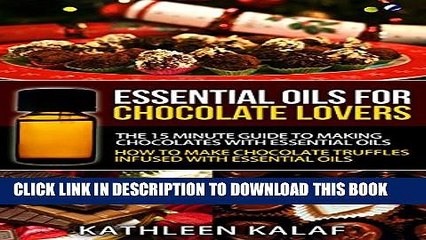 [PDF] Essential Oils For Chocolate Truffles, Chocolate Candy, and Chocolate Desserts: The 15