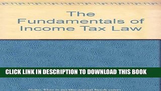 [DOWNLOAD] PDF BOOK The Fundamentals of Income Tax Law New