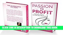 [DOWNLOAD] PDF BOOK Passion to Profit: Zero Capital, Zero Staff, Zero Influence New