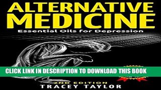 [PDF] ALTERNATIVE MEDICINE: Essential Oils for Depression: 2ND EDITION (Essential Oils, Depression