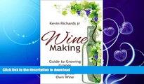 FAVORITE BOOK  Wine Making: Wine Making guide to growing grapes and making your own wine